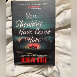 You Shouldn't Have Come Here by Jeneva Rose